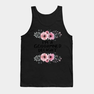 Funny I'm A God Damned Delight Quote Saying Flower Floral Social Distancing FaceMask Tank Top